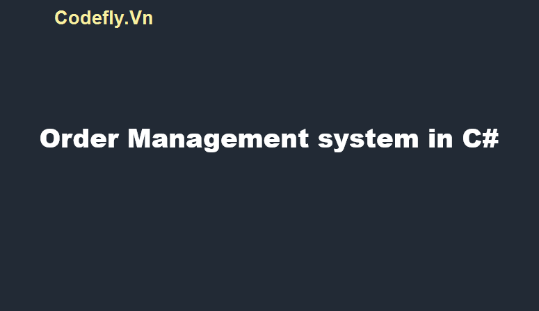 Hệ thống quản lý đặt hàng trước trong c#